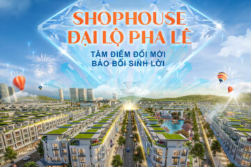 Bảo bối sinh lời Shophouse đại lộ Pha Lê
